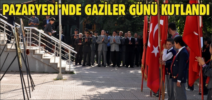 PAZARYERİ’NDE GAZİLER GÜNÜ KUTLANDI