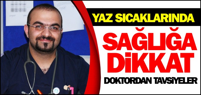 YAZ SICAKLARINDA SAĞLIĞA DİKKAT