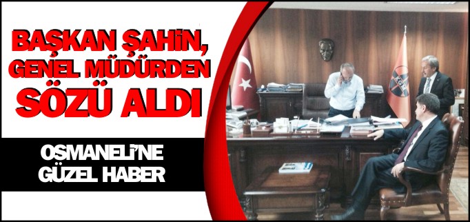 ŞAHİN, GENEL MÜDÜRDEN SÖZÜ ALDI