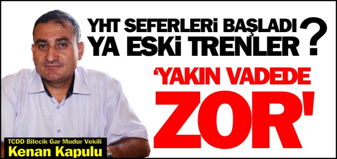 ’YAKIN VADEDE ZOR’