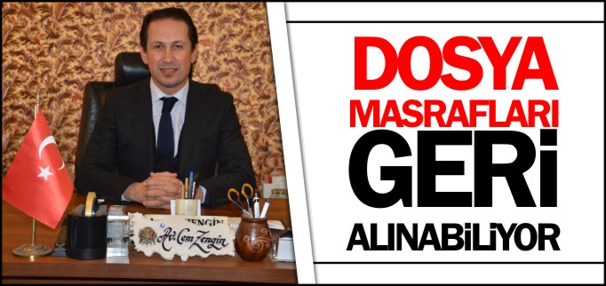DOSYA MASRAFLARI GERİ ALINABİLİYOR