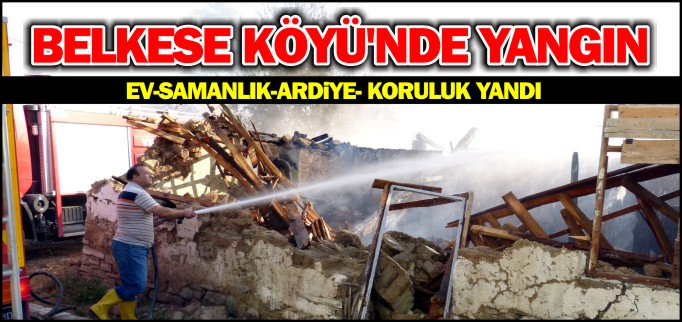 BELKESE KÖYÜ’NDE YANGIN