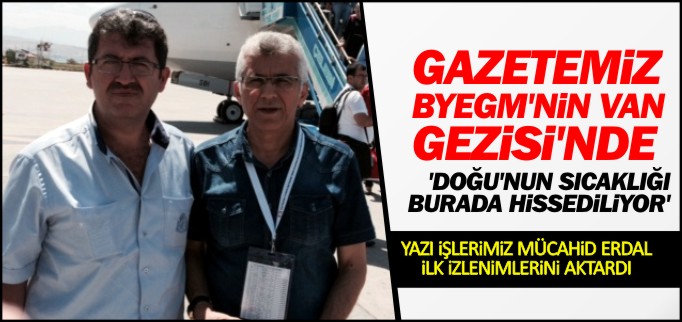 "DOĞU’NUN SICAKLIĞI BURADA HİSSEDİLİYOR"
