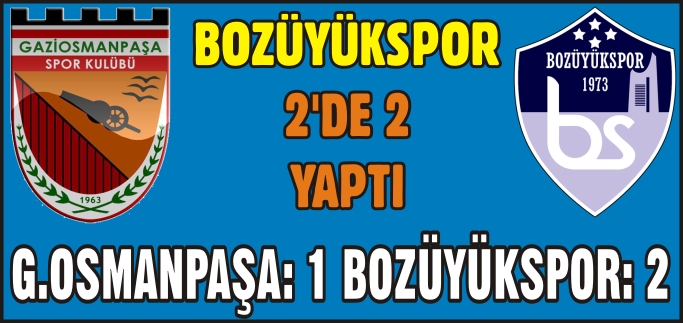 BOZÜYÜKSPOR 2’DE 2 YAPTI