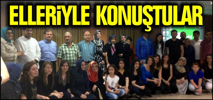 ELLERİYLE KONUŞTULAR