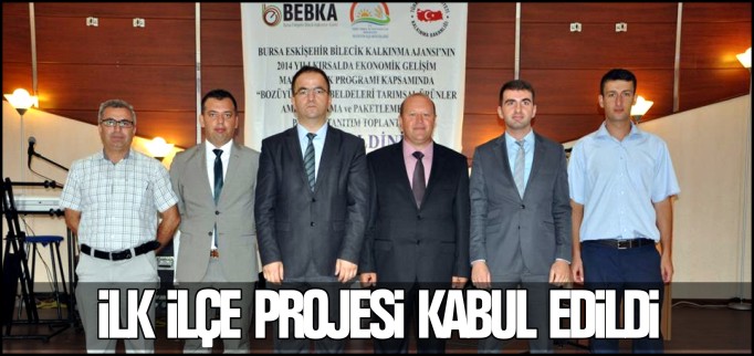 İLK İLÇE PROJESİ KABUL EDİLDİ
