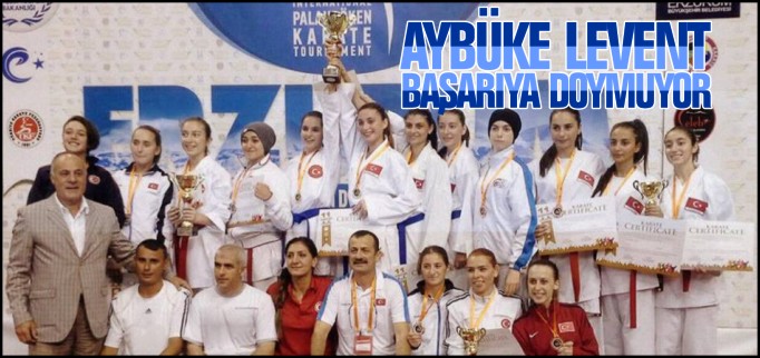 AYBÜKE LEVENT, BAŞARIYA DOYMUYOR