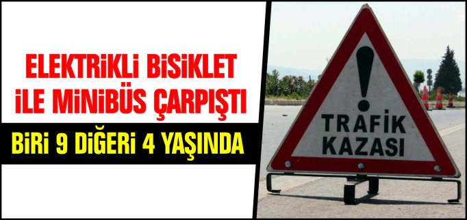 ELEKTRİKLİ BİSİKLET İLE MİNİBÜS ÇARPIŞTI