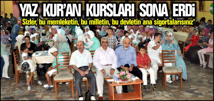 YAZ KUR’AN KURSLARI SONA ERDİ