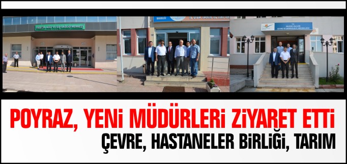 POYRAZ YENİ MÜDÜRLERİ ZİYARET ETTİ