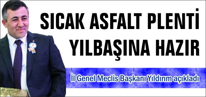 SICAK ASFALT PLENTİ YILBAŞINA HAZIR