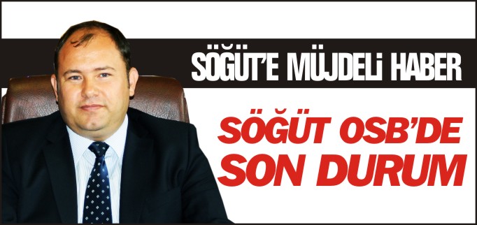 SÖĞÜT’E MÜJDELİ HABER