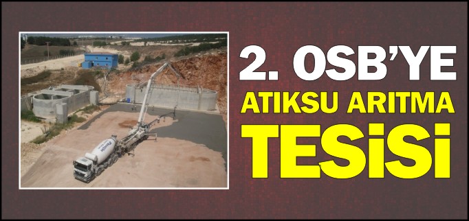 2. OSB’YE ATIKSU ARITMA TESİSİ