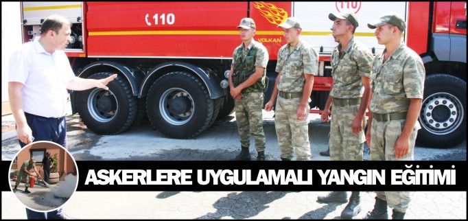 ASKERLERE UYGULAMALI YANGIN EĞİTİMİ