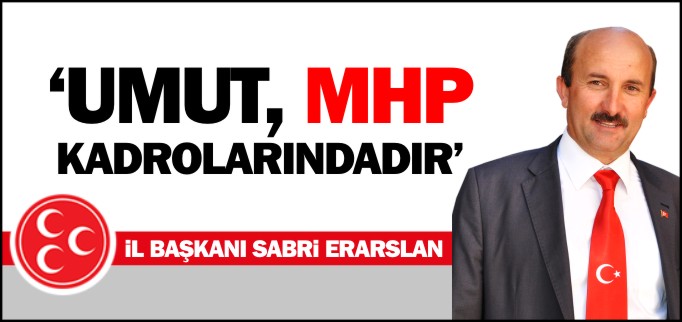 "UMUT MHP KADROLARINDADIR"