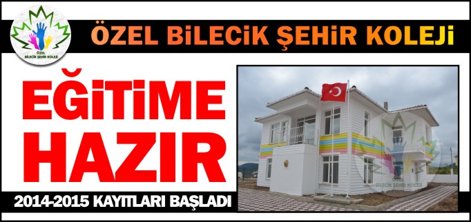ÖZEL BİLECİK ŞEHİR KOLEJİ EĞİTİME HAZIR