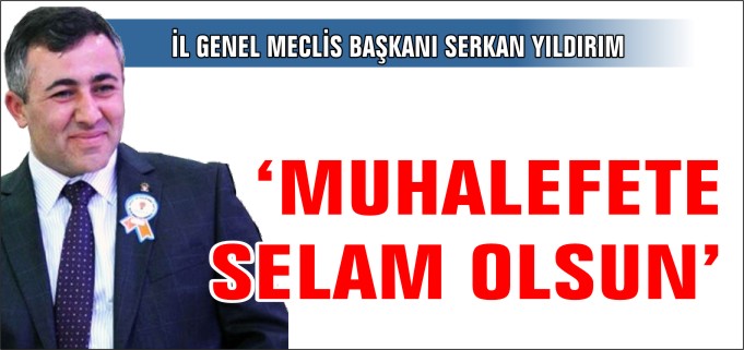 MUHALEFETE SELAM OLSUN