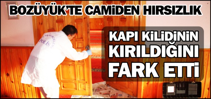 BOZÜYÜK’TE CAMİDEN HIRSIZLIK