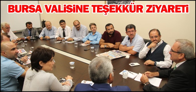 BURSA VALİSİNE TEŞEKKÜR ZİYARETİ