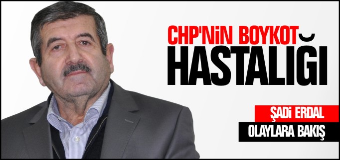 CHP’NİN BOYKOT HASTALIĞI