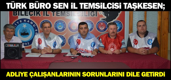 TAŞKESEN, ADLİYE ÇALIŞANLARININ SORUNLARINI DİLE GETİRDİ
