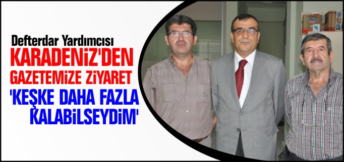 KARADENİZ’DEN GAZETEMİZE ZİYARET