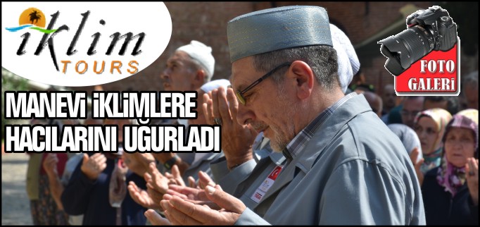 İKLİM TURİZM MANEVİ İKLİMLERE HACILARINI UĞURLADI