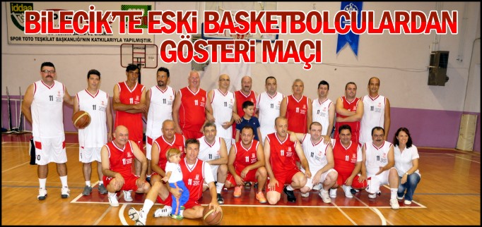 BİLECİK’TE ESKİ BASKETBOLCULARDAN GÖSTERİ