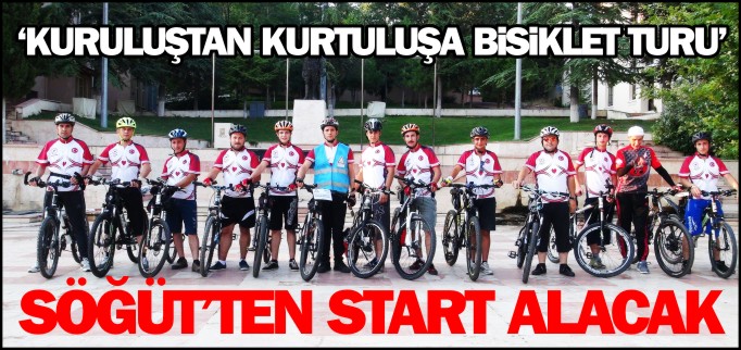 ’KURULUŞTAN KURTULUŞA BİSİKLET TURU’ SÖĞÜT’TEN START ALACAK