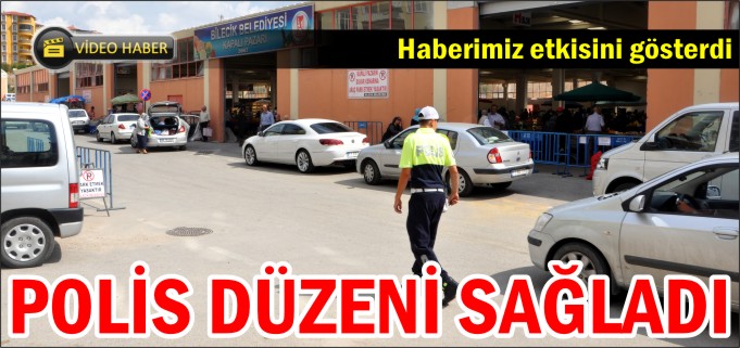 HABERİMİZ ETKİSİNİ GÖSTERDİ POLİS DÜZENİ SAĞLADI