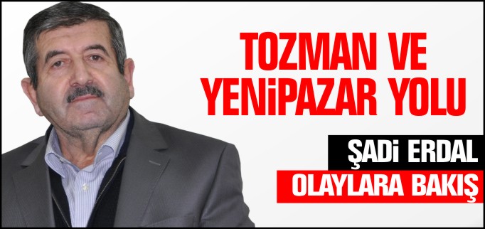 TOZMAN VE YENİPAZAR YOLU