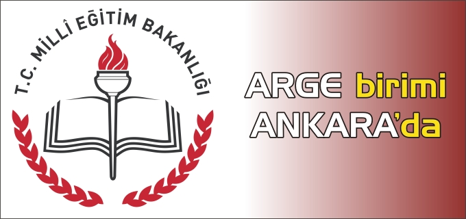 MİLLİ EĞİTİM MÜDÜRLÜĞÜ AR-GE BİRİMİ ANKARA’DA