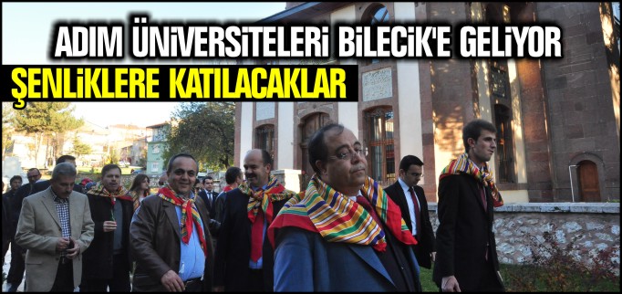 ADIM ÜNİVERSİTELERİ BİLECİK’E GELİYOR