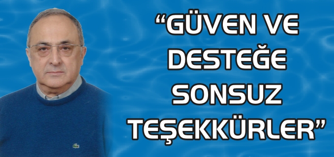 "GÜVEN VE DESTEĞE SONSUZ TEŞEKKÜRLER"