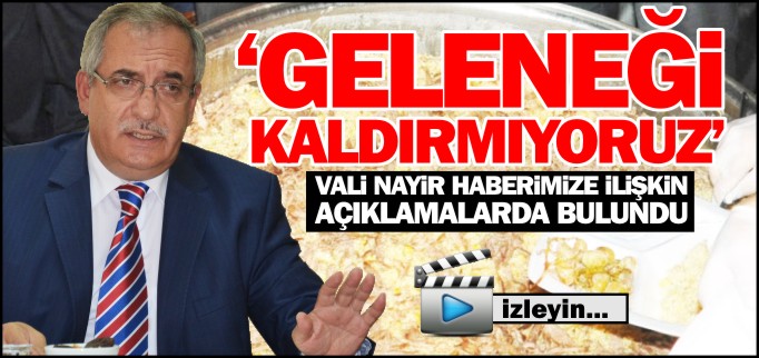 "ŞİFALI PİLAV GELENEĞİNİ KALDIRMIYORUZ"