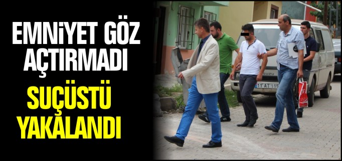 SUÇÜSTÜ YAKALANDI
