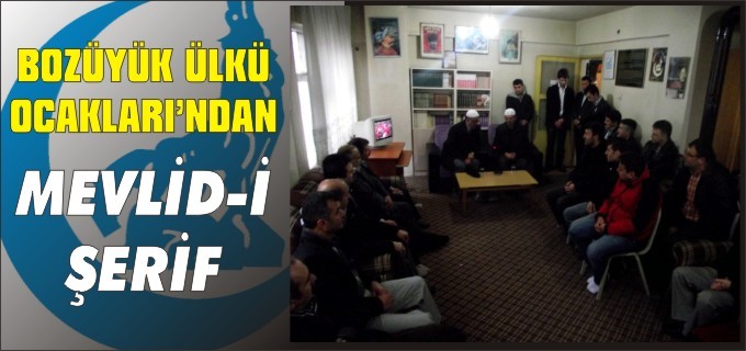 BOZÜYÜK ÜLKÜ OCAKLARINDAN MEVLİD-İ ŞERİF
