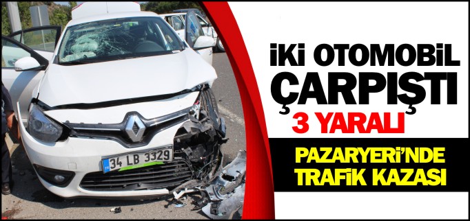 İKİ OTOMOBİL ÇARPIŞTI 3 YARALI