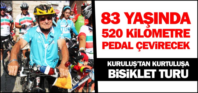 83 YAŞINDA 520 KİLOMETRE PEDAL ÇEVİRECEK
