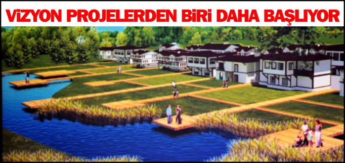 VİZYON PROJELERDEN BİRİ DAHA BAŞLIYOR