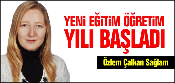 YENİ EĞİTİM ÖĞRETİM YILI BAŞLADI