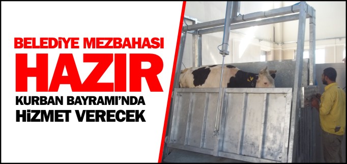 BİLECİK BELEDİYESİ MEZBAHASI KURBAN BAYRAMI’NA HAZIR