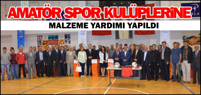 AMATÖR KULÜPLERE MALZEME YARDIMI YAPILDI