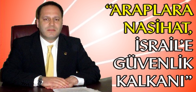 "ARAPLARA NASİHAT, İSRAİLE’E GÜVENLİK KALKANI"