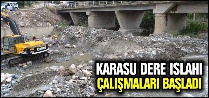 KARASU DERE ISLAHI ÇALIŞMALARI BAŞLADI