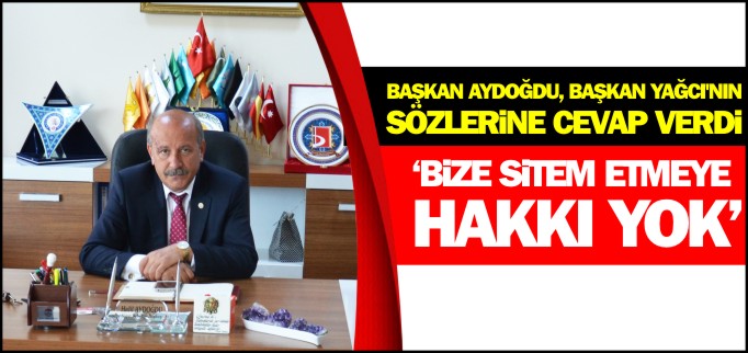 "BİZE SİTEM ETMEYE HAKKI YOK"