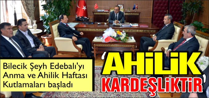 "AHİLİK KARDEŞLİKTİR"