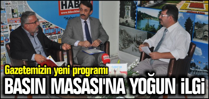 BASIN MASASI’NA YOĞUN İLGİ