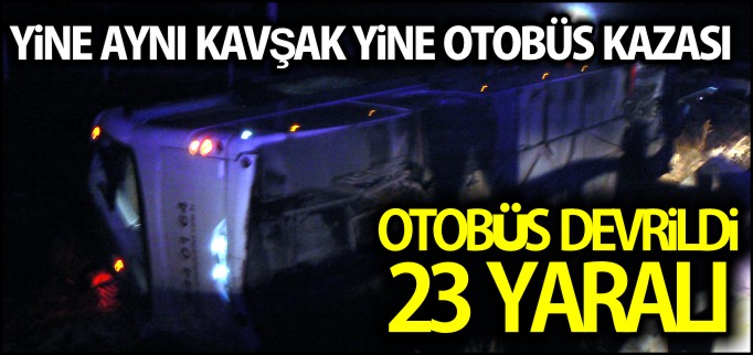 OTOBÜS DEVRİLDİ 23 YARALI