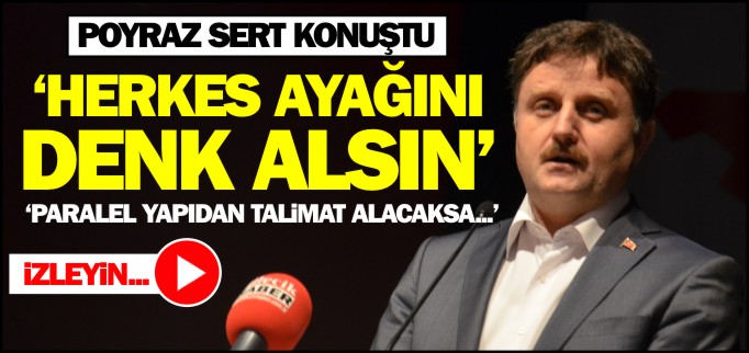 "HERKES AYAĞINI DENK ALSIN"